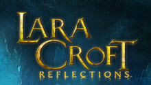 Lara Croft: Reflection game has been released for mobile devices